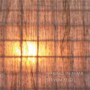 Steven Feld - Waking In Nima FLAC