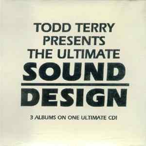 Todd Terry Presents The Ultimate Sound Design - The Ultimate Sound Design FLAC