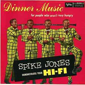 Spike Jones - Dinner Music (For People Who Aren't Very Hungry) FLAC