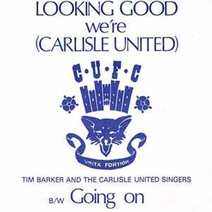 Tim Barker And The Carlisle United Singers - Looking Good (We're Carlisle United) FLAC