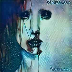 Badweekend - Ascension FLAC