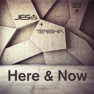 Jes + Tenishia - Here & Now FLAC