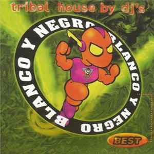 Various - Blanco Y Negro Best "Tribal House" By DJ's FLAC