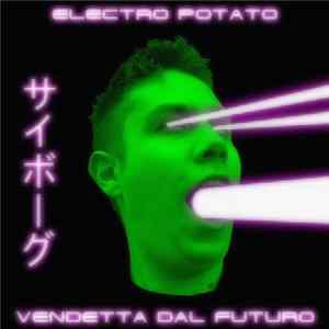 Electro Potato - Vendetta Dal Futuro FLAC