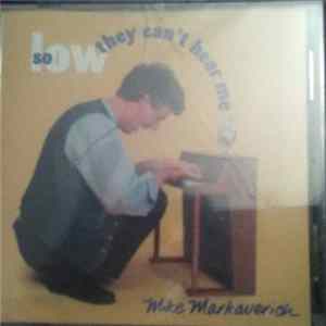 Mike Markaverich - So Low They Can't Hear Me FLAC