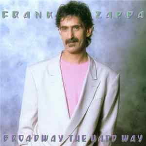 Frank Zappa - Broadway The Hard Way FLAC