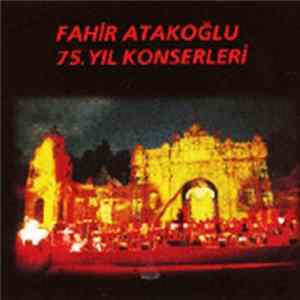 Fahir Atakoğlu - 75.Yıl Konserleri FLAC