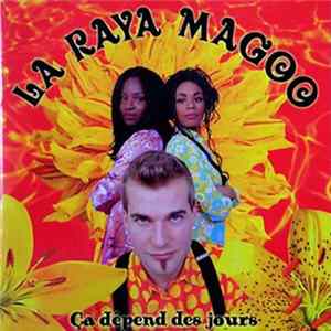 La Raya Magoo - Ca Dépend Des Jours FLAC