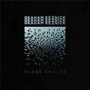Graham Reznick - Glass Angles FLAC