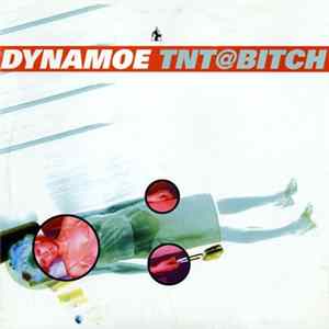 Dynamoe - TNT@bitch FLAC