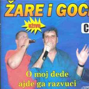 Žare I Goci - O Moj Đede Ajde Ga Razvuci (Uživo) FLAC