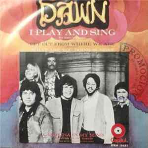 Dawn - I Play And Sing / Get Out From Where We Are / What Are You Doing Sunday / Carolina In My Mind FLAC