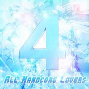 Various - 4 All Hardcore Lovers FLAC