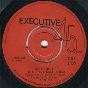 K. K.'s No. 2 (Executive) Band - So Memu Yie / Yen Nyinaa Beye Yie FLAC