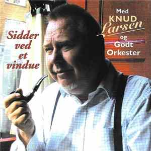 Knud Larsen Og Godt Orkester - Sidder Ved Et Vindue FLAC