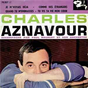 Charles Aznavour - Je M'Voyais Déjà/ Comme Des étrangers/ Quand Tu M'embrasses/ Tu Vis Ta Vie Mon Coeur FLAC