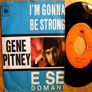 Gene Pitney - I'm Gonna Be Strong / E Se Domani FLAC