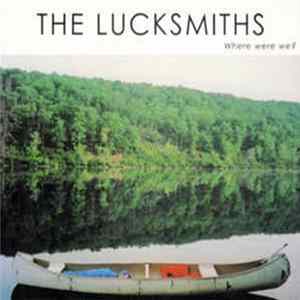The Lucksmiths - Where Were We? FLAC