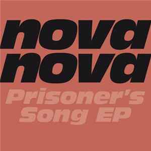 Nova Nova - Prisoner's Song EP FLAC