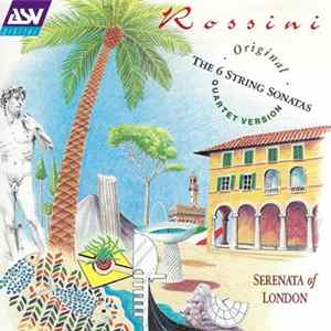 Rossini - Serenata Of London - The 6 String Sonatas · Original Quartet Version FLAC
