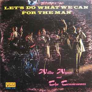 Willie Wynn and The Tennesseans - Let's Do What We Can For The Man FLAC
