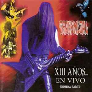 Transmetal - XIII Años... En Vivo (Primera Parte) FLAC