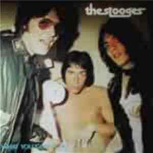 The Stooges - What You Gonna Do FLAC