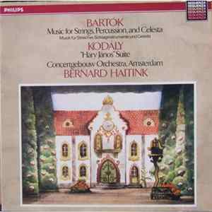 Bartók, Kodály, Bernard Haitink, Concertgebouworkest - Music for Strings, Percussion, and Celesta • "Hary Janos" Suite FLAC