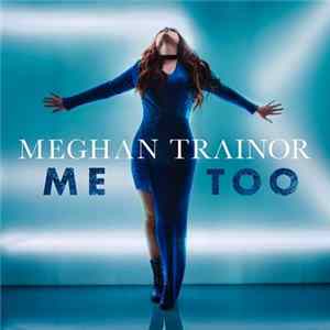 Meghan Trainor - Me Too FLAC