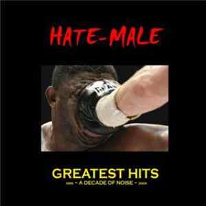 Hate-Male - Greatest Hits - 1999-2009 - A Decade Of Noise FLAC