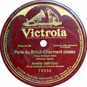 Amelita Galli-Curci - Perle Du Brésil- Charmant Oiseau (Thou Brilliant Bird) FLAC