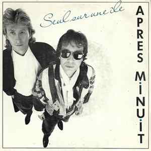 Après Minuit - Seul Sur Une Ile FLAC