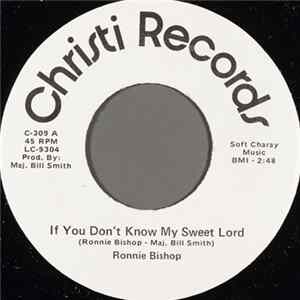 Ronnie Bishop - If You Don't Know My Sweet Lord FLAC