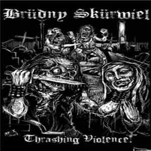 Brüdny Skürwiel - Thrashing Violence! FLAC