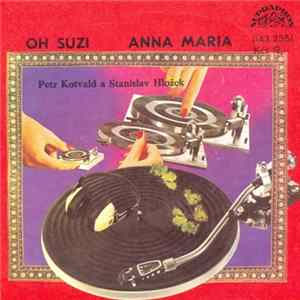 Petr Kotvald A Stanislav Hložek - Oh Suzi / Anna Maria FLAC