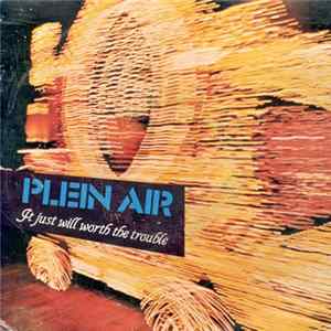 Plein Air - It Just Will Worth The Trouble FLAC