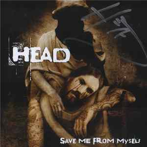 Head - Save Me From Myself FLAC