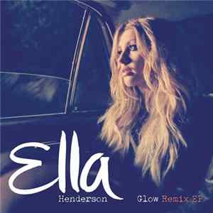 Ella Henderson - Glow (Remix EP) FLAC