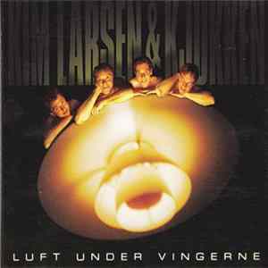Kim Larsen & Kjukken - Luft Under Vingerne FLAC