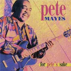 Pete Mayes - For Pete's Sake FLAC