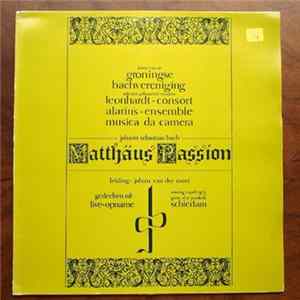 Johann Sebastian Bach - Groningse Bachvereniging, Leonhardt-Consort, Alarius-Ensemble, Musica Da Camera, Johan Van Der Meer - Gedeelten Uit Live-opname Matthäus Passion FLAC