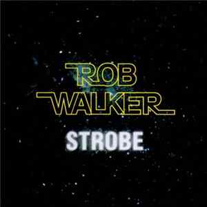 Rob Walker - Strobe FLAC