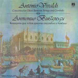 A. Vivaldi - O. Talypin, V. Kurlin, L. Pechersky, Leningrad Chamber Orchestra , Conductor V. Nesterov - Concertos For Oboe, Bassoon, Strings And Cembalo FLAC