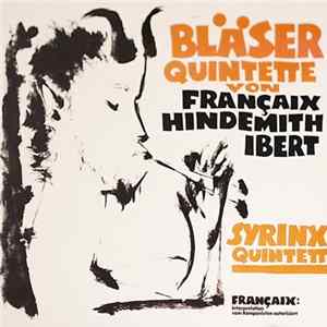 Françaix - Hindemith - Ibert − Syrinx Quintett - Bläser Quintette Von Françaix Hindemith Ibert FLAC