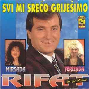 Rifat Tepić, Mirsada, Ferizada - Koktel "Svi Mi Srećo Griješimo" FLAC