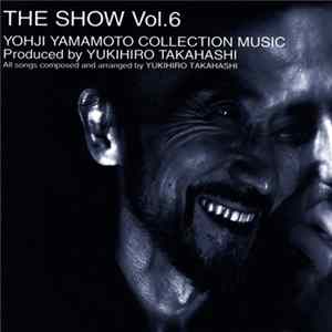 Yukihiro Takahashi - The Show Vol. 6: Yohji Yamamoto Collection Music FLAC