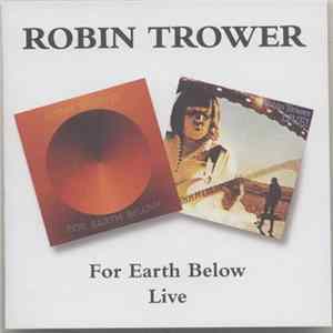 Robin Trower - For Earth Below / Live FLAC
