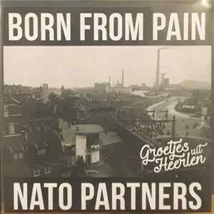 Born From Pain / Nato Partners - Groetjes Uit Heerlen FLAC