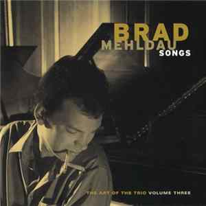 Brad Mehldau - The Art Of The Trio - Volume Three - Songs FLAC