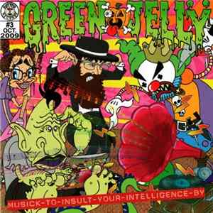 Green Jellÿ - Musick To Insult Your Intelligence By FLAC
